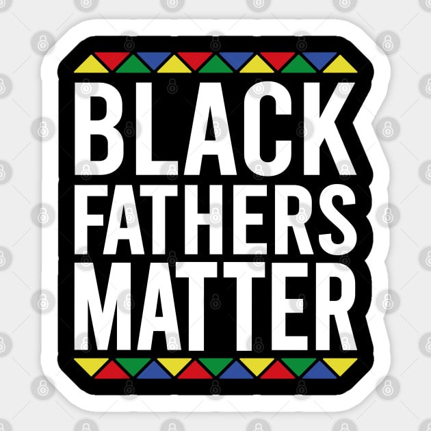 Black Fathers Matter Sticker by DragonTees